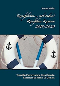 Kreuzfahrten... mal anders! Reiseführer Kanaren 2019/2020 - Andrea Müller - E-Book