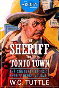 The Sheriff of Tonto Town: The Complete Tales of Sheriff Henry, Volume 2 - W. C. Tuttle - E-Book