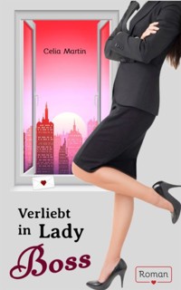 Verliebt in Lady Boss - Celia Martin - E-Book