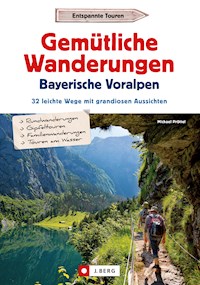 Gemütliche Wanderungen in den Bayerischen Voralpen - Michael Pröttel - E-Book