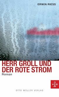 Herr Groll und der rote Strom - Erwin Riess - E-Book