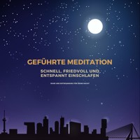 Geführte Meditation: Schnell, friedvoll und entspannt einschlafen - Jana Maria Schaefers - Hörbuch