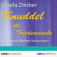 Knuddel als Friedenstaube - Gisela Zimber - Hörbuch