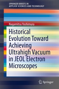 Historical Evolution Toward Achieving Ultrahigh Vacuum in JEOL Electron Microscopes - Nagamitsu Yoshimura - E-Book