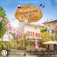 Commissaire Cluzet und der Feind von nebenan - Commissaire Cluzet, Teil 4 (Ungekürzt) - Alexandre Dupont - Hörbuch
