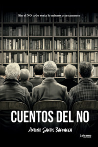 Cuentos del no - Antonio Santos Barrancas - E-Book