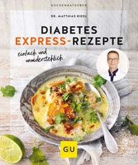 Diabetes Expressrezepte - Dr. med. Matthias Riedl - E-Book
