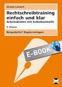 Rechtschreibtraining einfach und klar - 4. Kl. - Ursula Lassert - E-Book
