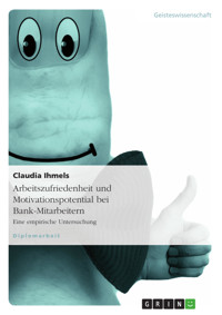 Arbeitszufriedenheit und Motivationspotential bei Bank-Mitarbeitern - Claudia Ihmels - E-Book