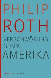 Verschwörung gegen Amerika - Philip Roth - E-Book