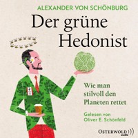 Der grüne Hedonist - Alexander von Schönburg - Hörbuch