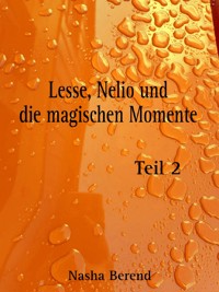 Lesse, Nelio und die magischen Momente - Nasha Berend - E-Book