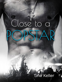 Close to a Popstar - Tina Keller - E-Book