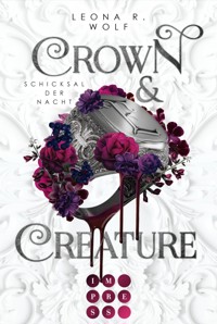 Crown & Creature – Schicksal der Nacht (Crown & Creature 2) - Leona R. Wolf - E-Book