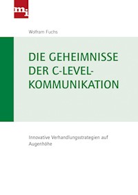 Die Geheimnisse der C-Level-Kommunikation - Wolfram Fuchs - E-Book