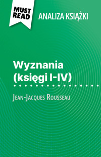 Wyznania (księgi I-IV) książka Jean-Jacques Rousseau (Analiza książki) - Sabrina Zoubir - E-Book