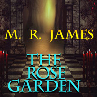 The Rose Garden - M.R. James - Hörbuch