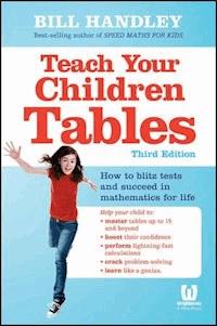 Teach Your Children Tables - Bill Handley - E-Book