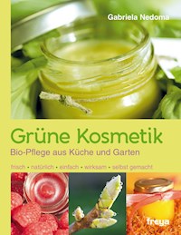 Grüne Kosmetik - Gabriela Nedoma - E-Book