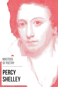 Masters of Poetry - Percy Shelley - Percy Bysshe Shelley - E-Book