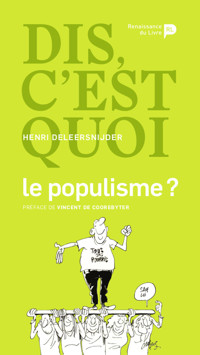 Dis, c'est quoi le populisme ? - Henri Deleersnijder - E-Book