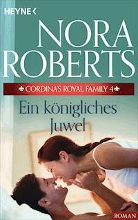 Cordina's Royal Family 4. Ein königliches Juwel - Nora Roberts - E-Book