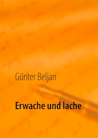 Erwache und lache - Günter Beljan - E-Book