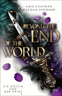 Beyond the End of the World – Die Göttin und der Prinz - Amie Kaufman - E-Book