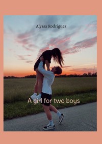 A girl for two boys - Alyssa Rodriguez - E-Book
