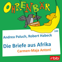 Ohrenbär - eine OHRENBÄR Geschichte, Folge 100: Briefe aus Afrika (Hörbuch mit Musik) - Andrea - Hörbuch