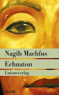 Echnaton - Nagib Machfus - E-Book