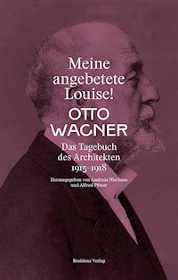 Meine angebetete Louise! - Otto Wagner - E-Book