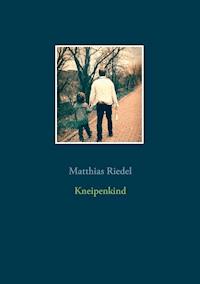 Kneipenkind - Matthias Riedel - E-Book