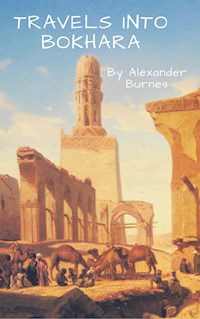 Travels into Bokhara - Alexander Burnes - E-Book