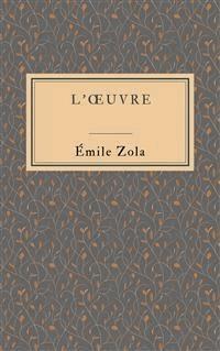 L’œuvre - Émile Zola - E-Book