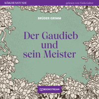 Der Gaudieb und sein Meister - Märchenstunde, Folge 48 (Ungekürzt) - Brüder Grimm - Hörbuch