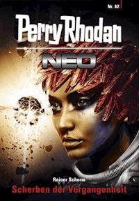 Perry Rhodan Neo 82: Scherben der Vergangenheit - Rainer Schorm - E-Book + Hörbuch