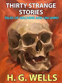 Thirty Strange Stories - H. G. Wells - E-Book
