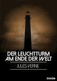 Der Leuchtturm am Ende der Welt - Jules Verne. - E-Book