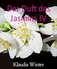 Der Duft des Jasmins IV - Klaudia Winter - E-Book