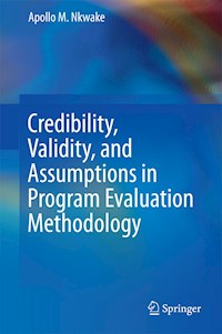 Credibility, Validity, and Assumptions in Program Evaluation Methodology - Apollo M. Nkwake - E-Book
