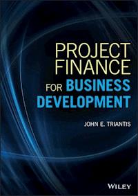 Project Finance for Business Development - John E. Triantis - E-Book