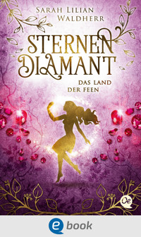 Sternendiamant 3. Das Land der Feen - Sarah Lilian Waldherr - E-Book