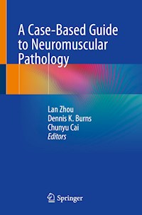 A Case-Based Guide to Neuromuscular Pathology -  - E-Book
