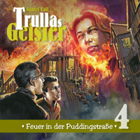 Trullas Geister, Folge 4: Feuer in der Puddingstraße - Daniel Call - Hörbuch
