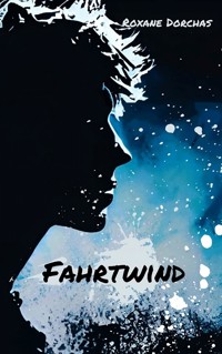Fahrtwind - Roxane Dorchas - E-Book