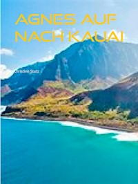 Agnes  Auf nach Kauai - Christine Stutz - E-Book