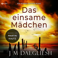 Das einsame Mädchen - Hidden-Norfolk-Krimi, Band 1 (ungekürzt) - J M Dalgliesh - Hörbuch