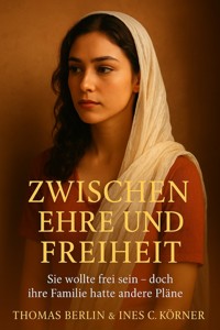 Zwischen Ehre und Freiheit - Thomas Berlin - E-Book