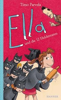 Ella und die 12 Heldentaten - Timo Parvela - E-Book